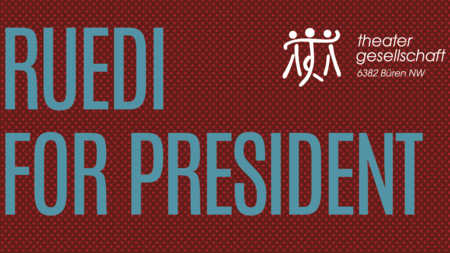 Theater Büren – Saison 2026 «Ruedi for President» | © Theatergesellschaft Büren